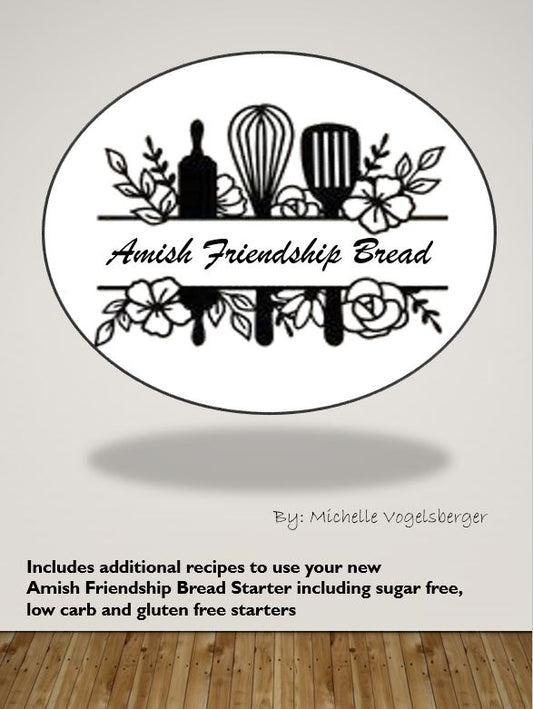 A Guide to Amish Friendship Bread Digital Download